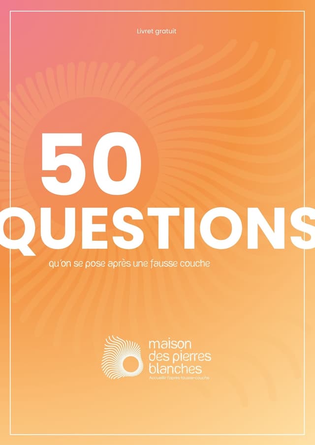 Les 50 questions que l'on se pose sur la fausse couche